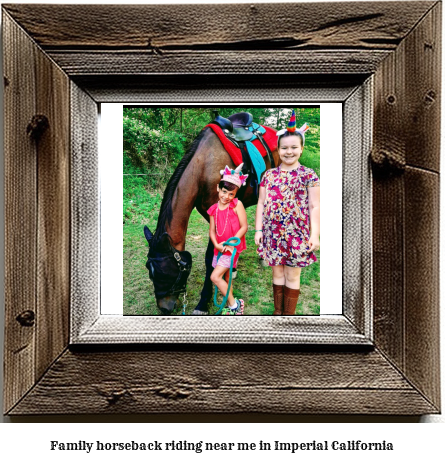 family horseback riding near me in Imperial, California